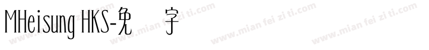 MHeisung HKS字体转换